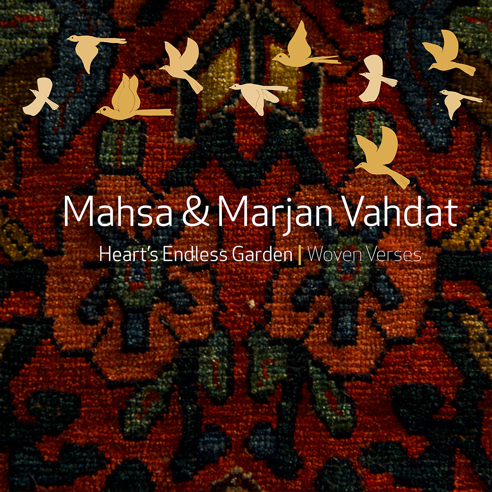Mahsa & Marjan Vahdat // Heart´s Endless Garden - Woven Verses
