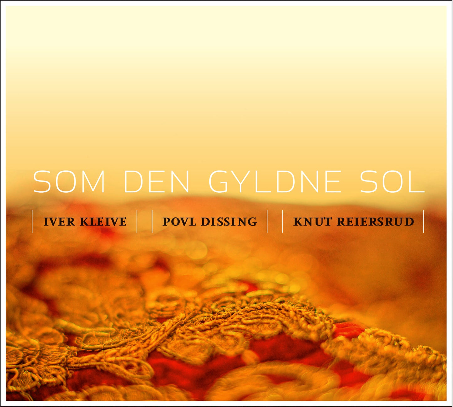 Iver Kleive, Povl Dissing & Knut Reiersrud // Som Den Gyldne Sol // LP