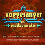 Kari Bremnes, Eva Dahlgren, Anisette // Voggesanger fra ondskapens akse