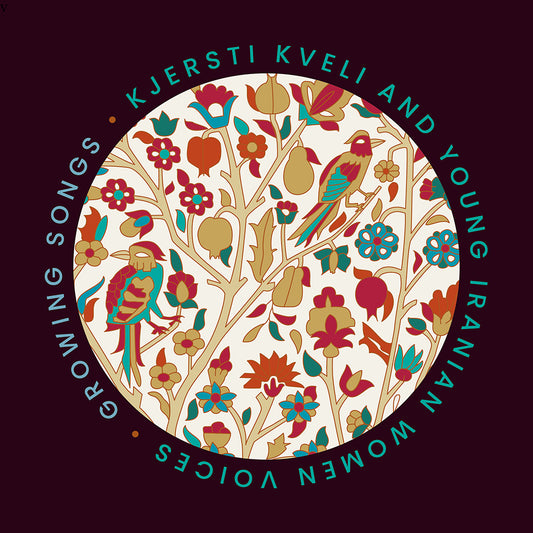 Kjersti Kveli and young Iranian women voices // Growing songs // CD