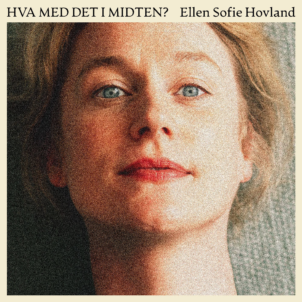 Ellen Sofie Holand // Hva med det i midten? // CD