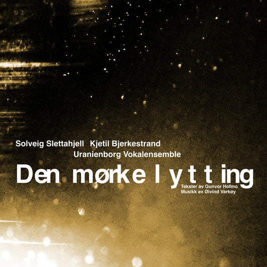 Solveig Slettahjell, Uranienborg Vokalensemble og Kjetil Bjerkestrand / Den mørke lytting // CD