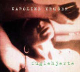 Karoline Krüger // Fuglehjerte // CD