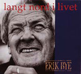 Erik Bye // Langt Nord i Livet // CD