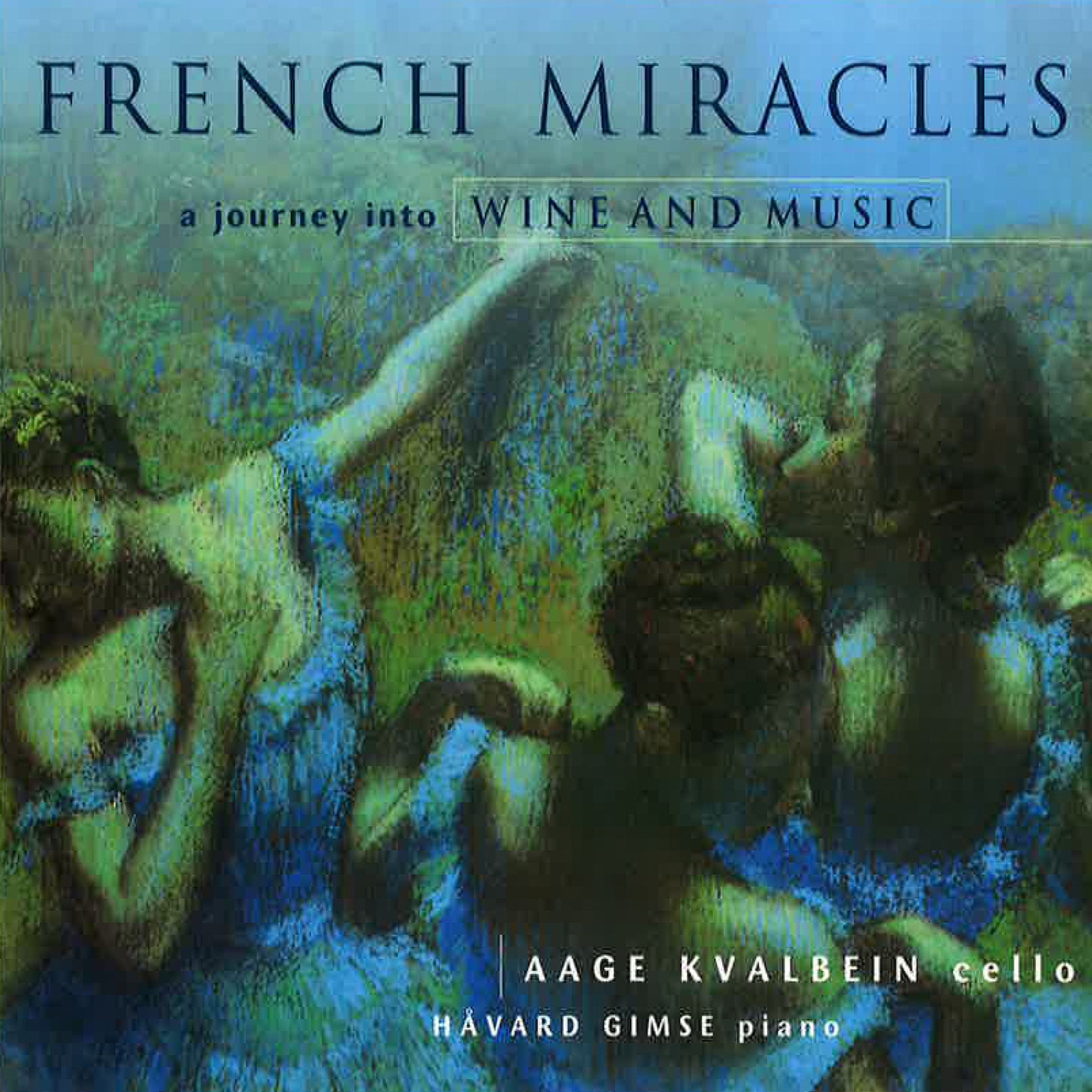 Aage Kvalbein // French Miracles, a Journey into Wine and Music // CD