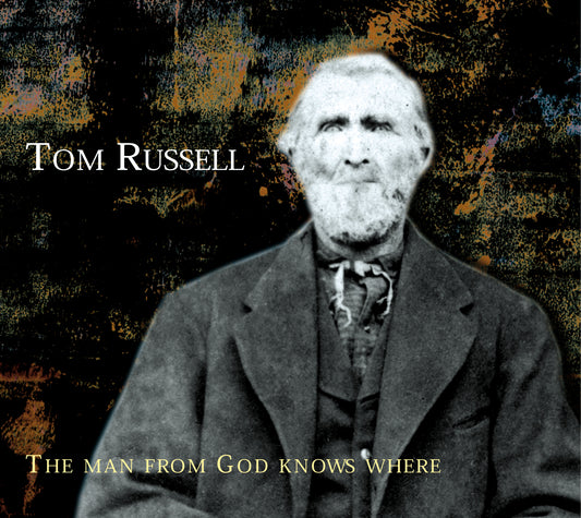 Tom Russell // The Man from God Know Where // CD