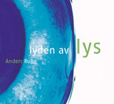 Anders Rogg // Lyden av Lys // CD