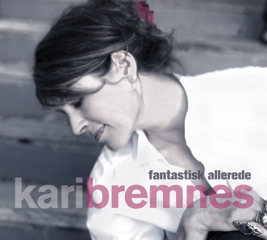 Kari Bremnes // Fantastisk Allerede // CD