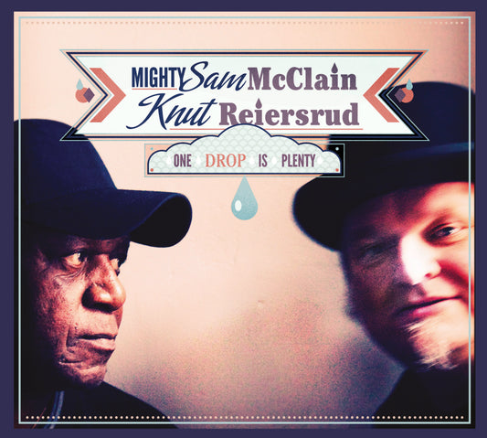 Mighty Sam McClain & Knut Reiersrud // One Drop is Plenty // CD