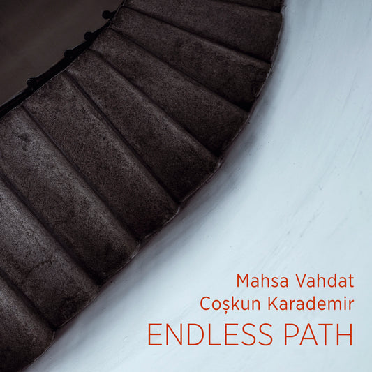 Mahsa Vahdat & Coşkun Karademir // Endless Path // CD