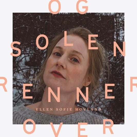 Ellen Sofie Hovland // Og Solen Renner Over // CD