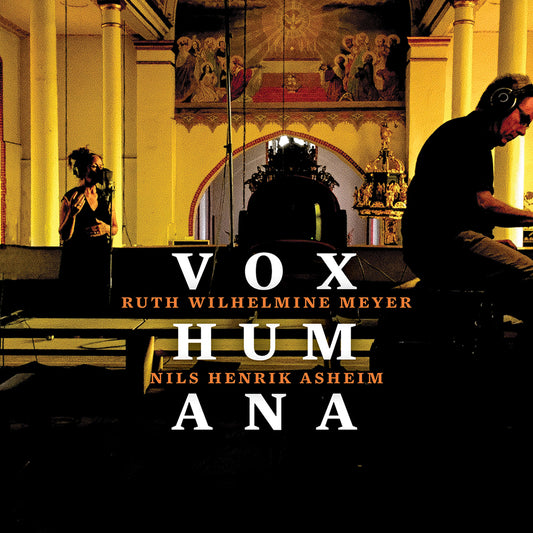 Ruth Wilhelmine Meyer & Nils Henrik Asheim // Vox Humana // CD