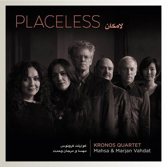 Kronos Quartet & Mahsa and Marjan Vahdat // Placeless // CD